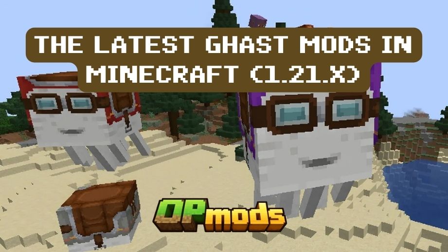 The latest Ghast Mods in Minecraft (1.21.x / 1.20.1)